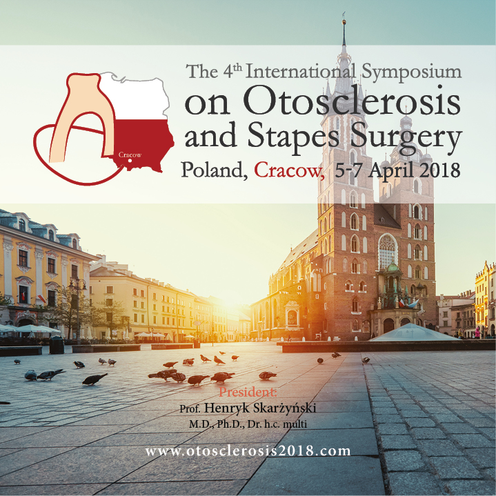 Zapraszamy do udziału w międzynarodowej konferencji The 4th International Symposium on Otosclerosis and Stapes Surgery, która odbędzie w dniach 5-7 kwietnia 2018 roku w Krakowie